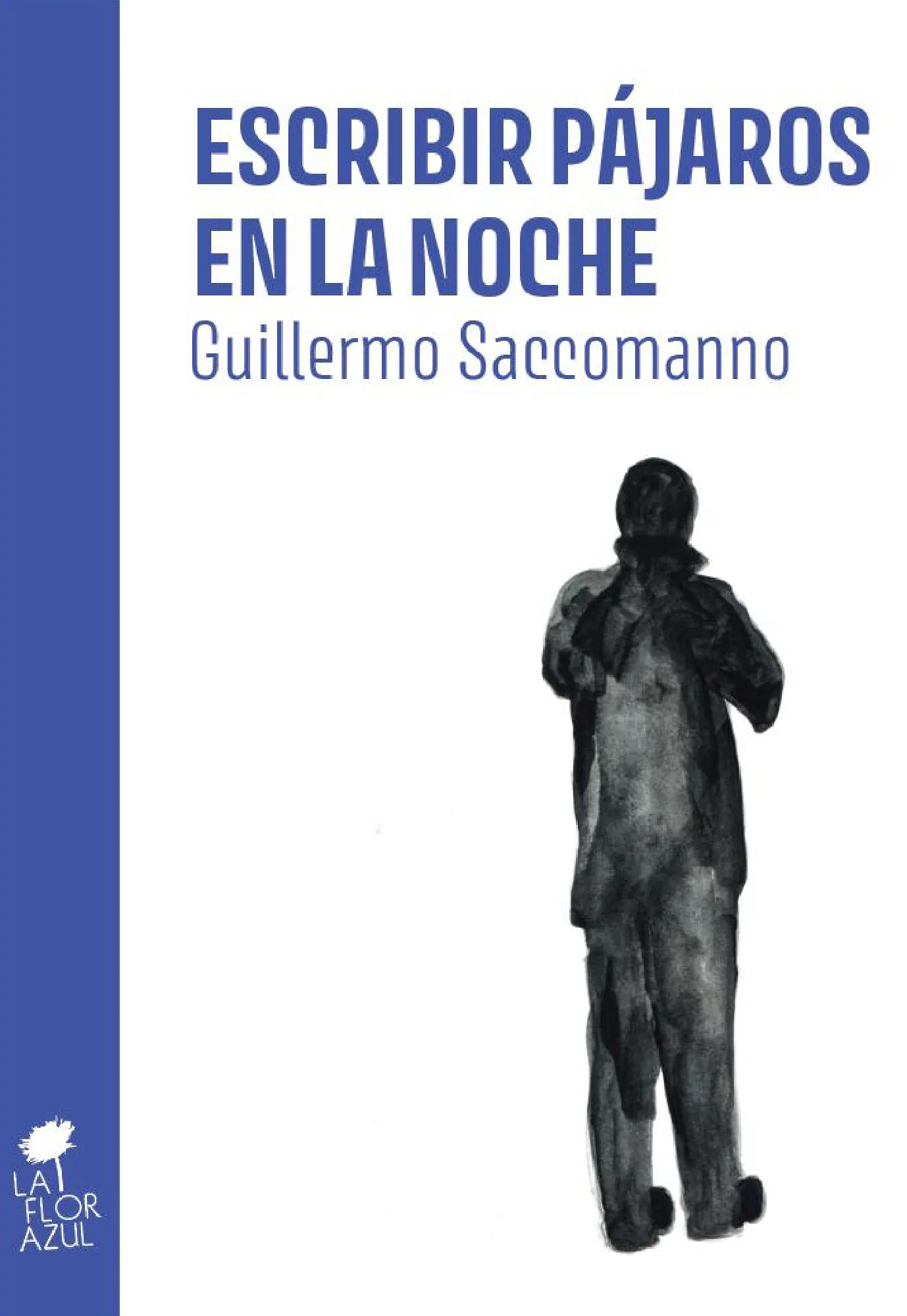 Guillermo Saccomanno: "Si estuviéramos satisfechos con la realidad no escribiríamos”. | Ornitorrinco guillermo saccomanno escribir pajaros en la noche | Guillermo Saccomanno: "Si estuviéramos satisfechos con la realidad no escribiríamos”. | Ornitorrinco